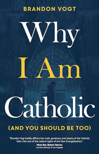 Why I Am Catholic (and You Should Be Too) von Ave Maria Press